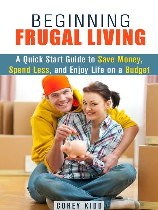 Title details for Beginning Frugal Living by Corey Kidd - Available